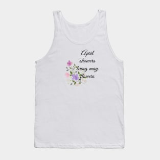 April showers bring may flowers Tank Top